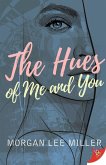 The Hues of Me and You (eBook, ePUB) The Hues of Me and You (eBook, ePUB)