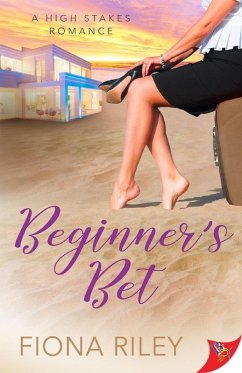 Beginner's Bet (A High Stakes Romance, #3) (eBook, ePUB) - Riley, Fiona Beginner's Bet (A High Stakes Romance, #3) (eBook, ePUB) - Riley, Fiona