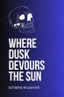 Where Dusk Devours the Sun (eBook, ePUB) - Bild 1