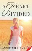 A Heart Divided (eBook, ePUB) A Heart Divided (eBook, ePUB)