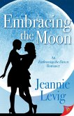 Embracing the Moon (eBook, ePUB) Embracing the Moon (eBook, ePUB)
