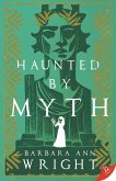 Haunted by Myth (eBook, ePUB) Haunted by Myth (eBook, ePUB)