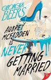 Aubrey McFadden Is Never Getting Married (eBook, ePUB) Aubrey McFadden Is Never Getting Married (eBook, ePUB)