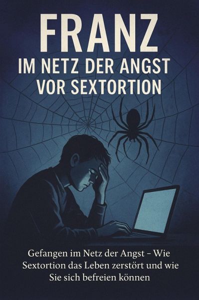 Franz - Im Netz der Angst vor Sextortion (eBook, ePUB)