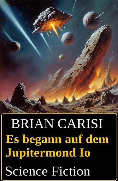 Es begann auf dem Jupitermond Io (eBook, ePUB)