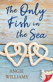 The Only Fish in the Sea (eBook, ePUB) The Only Fish in the Sea (eBook, ePUB)