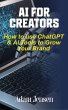 AI for Creators: How to Use ChatGPT &... - Bild 1