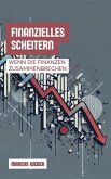 Finanzielles Scheitern: Wenn Die Finanzen Zusammenbrechen (Verhaltensfinanzen: Vernunft, Emotion und Entscheidung in Zeiten der Krise) (eBook, ePUB)