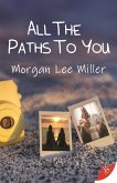 All the Paths to You (eBook, ePUB) All the Paths to You (eBook, ePUB)