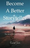 Become a Better Storyteller (eBook, ePUB) Become a Better Storyteller (eBook, ePUB)