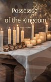 Possessed of the Kingdom (eBook, ePUB)