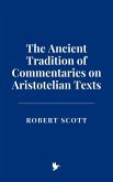 The Ancient Tradition of Commentaries on Aristotelian Texts (eBook, ePUB)