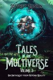 Tales of the Multiverse: Volume 3 (Beyond Reality, #7) (eBook, ePUB) Tales of the Multiverse: Volume 3 (Beyond Reality, #7) (eBook, ePUB)