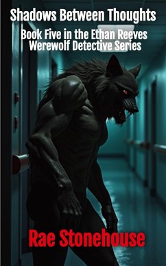 Cover Shadows Between Thoughts (The Ethan Reeves Werewolf Detective Series, #5) (eBook, ePUB)