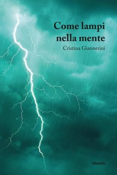 Come lampi nella mente (eBook, ePUB) - Giannerini, Cristina