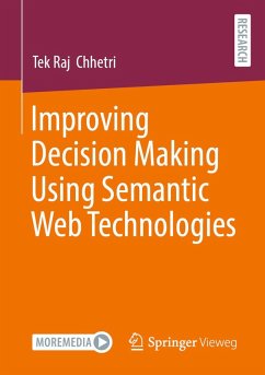 Improving Decision Making Using Semantic Web Technologies (eBook, PDF) - Chhetri, Tek Raj
