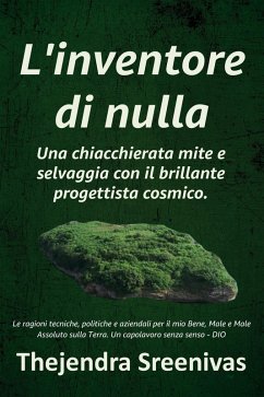 Cover L'inventore di nulla - Una chiacchierata mite e selvaggia con il brillante progettista cosmico. (eBook, ePUB)