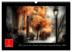Die Seele der Stadt: stille Gassen, flüsternde Wände (Wandkalender 2026 DIN A3 quer), CALVENDO Monatskalender Die Seele der Stadt: stille Gassen, flüsternde Wände (Wandkalender 2026 DIN A3 quer), CALVENDO Monatskalender