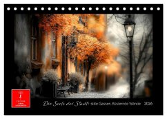 Die Seele der Stadt: stille Gassen, flüsternde Wände (Tischkalender 2026 DIN A5 quer), CALVENDO Monatskalender Die Seele der Stadt: stille Gassen, flüsternde Wände (Tischkalender 2026 DIN A5 quer), CALVENDO Monatskalender