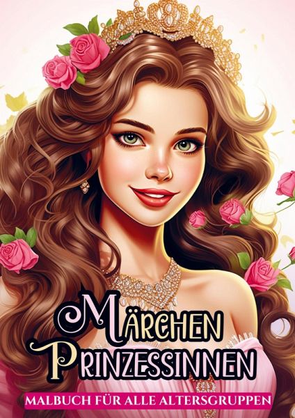 Malbuch für Alle Altersgruppen - Märchen Prinzessinnen