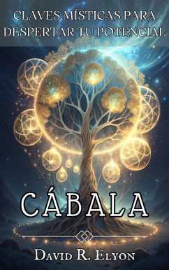 Cover CÁBALA. Claves Místicas para Despertar tu Potencial. Transforma tu vida, domina la energía. (eBook, ePUB)