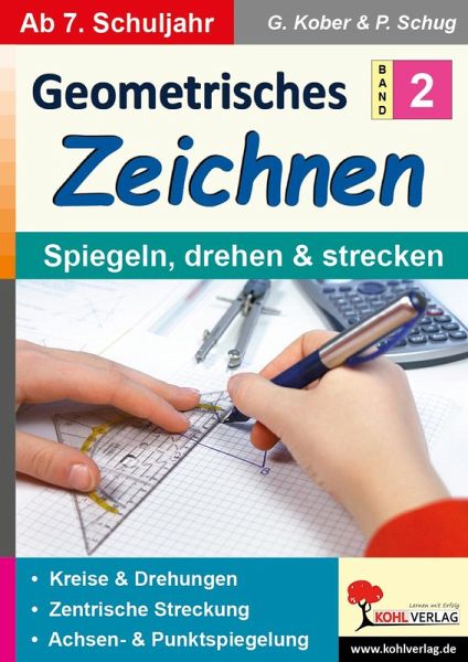 Geometrisches Zeichnen / Band 2: Spiegeln, drehen und strecken (eBook, PDF) Geometrisches Zeichnen / Band 2: Spiegeln, drehen und strecken (eBook, PDF)