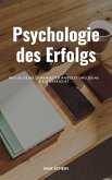 Die Psychologie des Erfolgs (eBook, ePUB)