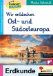 Wir entdecken Ost- und Südeuropa... - Bild 1