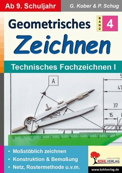 Geometrisches Zeichnen / Band 4: Technisches Fachzeichnen I (eBook, PDF) - Kober, Gerold; Schug, Paul