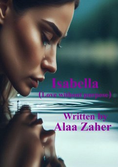 Isabella - Love without purpose (eBook, ePUB) - Zaher, Alaa