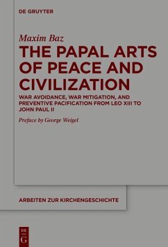 The Papal Arts of Peace and Civilization (eBook, ePUB) - Baz, Maxim