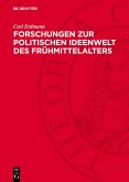 Forschungen zur politischen Ideenwelt des Frühmittelalters (eBook, PDF) Forschungen zur politischen Ideenwelt des Frühmittelalters (eBook, PDF)