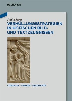 Verhüllungsstrategien in höfischen Bild- und Textzeugnissen (eBook, ePUB) - Moos, Julika