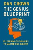 The Genius Blueprint: 10 Learning Techniques to Master Any Subject (eBook, ePUB)