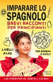 Imparare lo Spagnolo Brevi Racconti per Principianti (Las Aventuras de Valeria y Luciano, #1) (eBook, ePUB)