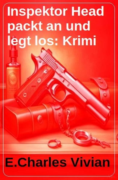 Inspektor Head packt an und legt los: Krimi (eBook, ePUB) Inspektor Head packt an und legt los: Krimi (eBook, ePUB)