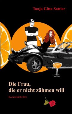 Die Frau, die er nicht zähmen will Die Frau, die er nicht zähmen will