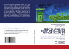 EFFECT OF LOWER AND HIGHER ORDER ALCOHOLS ADDITIVES IN ALGAE BIO FUEL - Thamayanathan, Dharmaprabhakaran;Sathasivam, Karthikeyan;Thangavelan, Udayakumar
