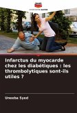 Infarctus du myocarde chez les diabétiques : les thrombolytiques sont-ils utiles ?