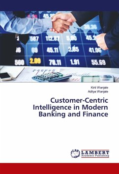Customer-Centric Intelligence in Modern Banking and Finance Customer-Centric Intelligence in Modern Banking and Finance