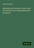 Maximilian der Gerechte: Trauer-Rede auf weiland S.M.d. König Maximilian II von Bayern