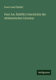 Paul Jos. ¿afa¿ík's Geschichte der südslawischen Literatur