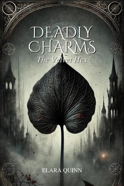 Deadly Charms: The Velvet Hex (eBook, ePUB) - Quinn, Elara