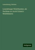 Luxemburger Weisthuemer, als Nachlese zu Jacob Grimm's Weisthümern