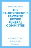 The Ex-Boyfriend's Favorite Recipe Funeral Committee The Ex-Boyfriend's Favorite Recipe Funeral Committee