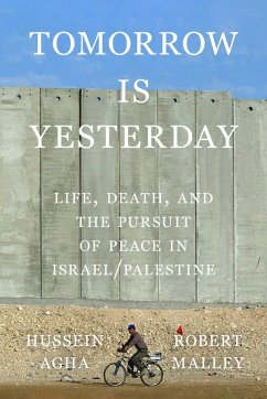 Tomorrow Is Yesterday (eBook, ePUB) - Agha, Hussein; Malley, Robert