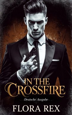 Cover In the Crossfire - Deutsche Ausgabe (German Edition) (eBook, ePUB)
