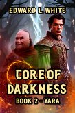 Core of Darkness: Book2 - Yara (eBook, ePUB) Core of Darkness: Book2 - Yara (eBook, ePUB)