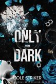Only in the Dark: Dark Stalker Romance (eBook, ePUB)