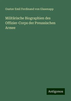 Militärische Biographien des Offizier-Corps der Preussischen Armee - Glasenapp, Gustav Emil Ferdinand von